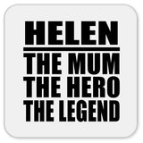 Helen The Mum The Hero The Legend - Drink Coaster