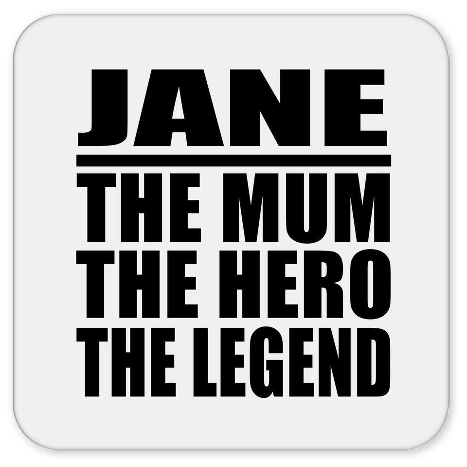 Jane The Mum The Hero The Legend - Drink Coaster