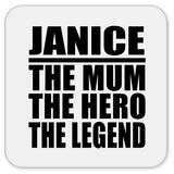 Janice The Mum The Hero The Legend - Drink Coaster