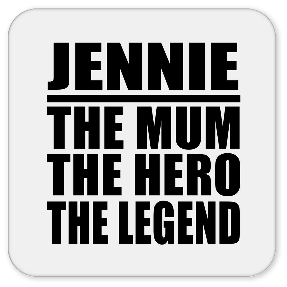 Jennie The Mum The Hero The Legend - Drink Coaster