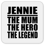 Jennie The Mum The Hero The Legend - Drink Coaster