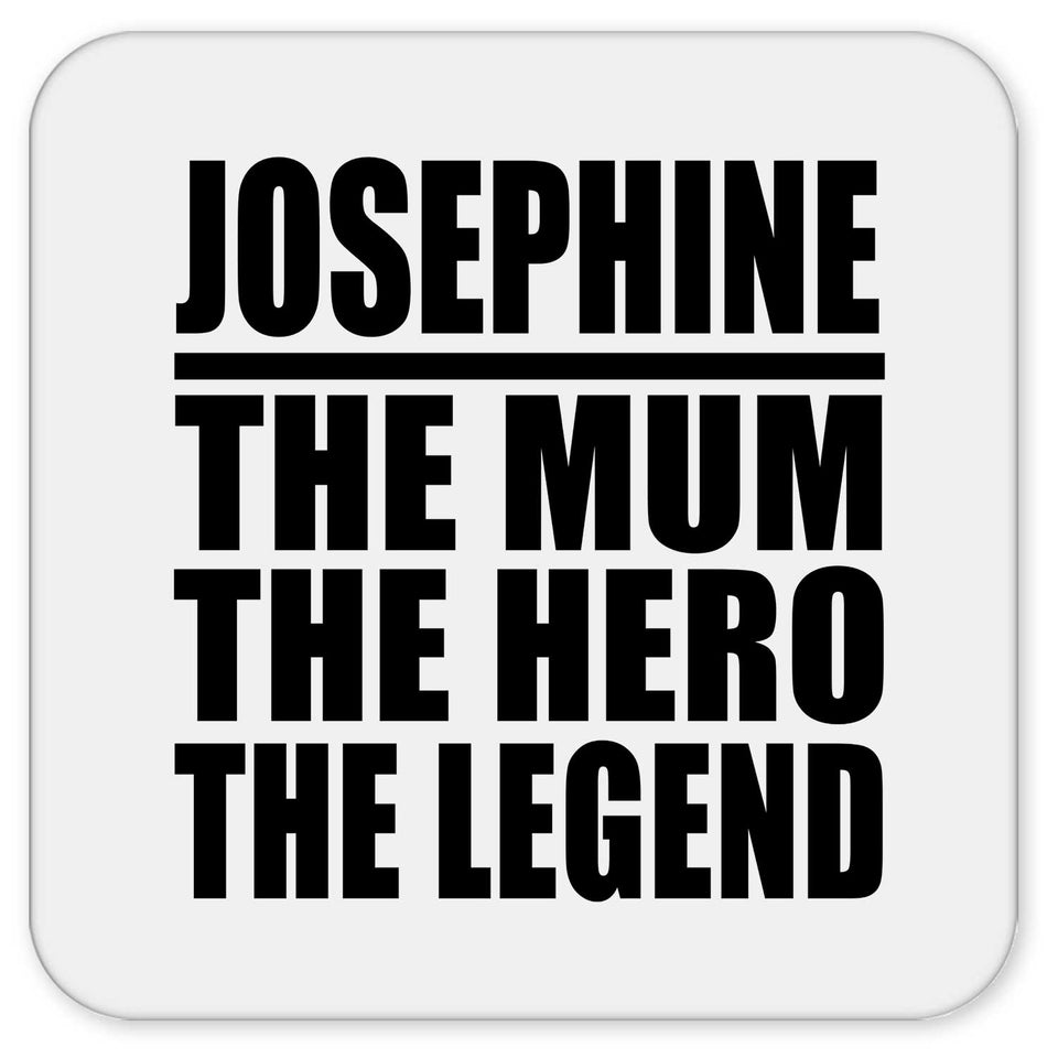 Josephine The Mum The Hero The Legend - Drink Coaster