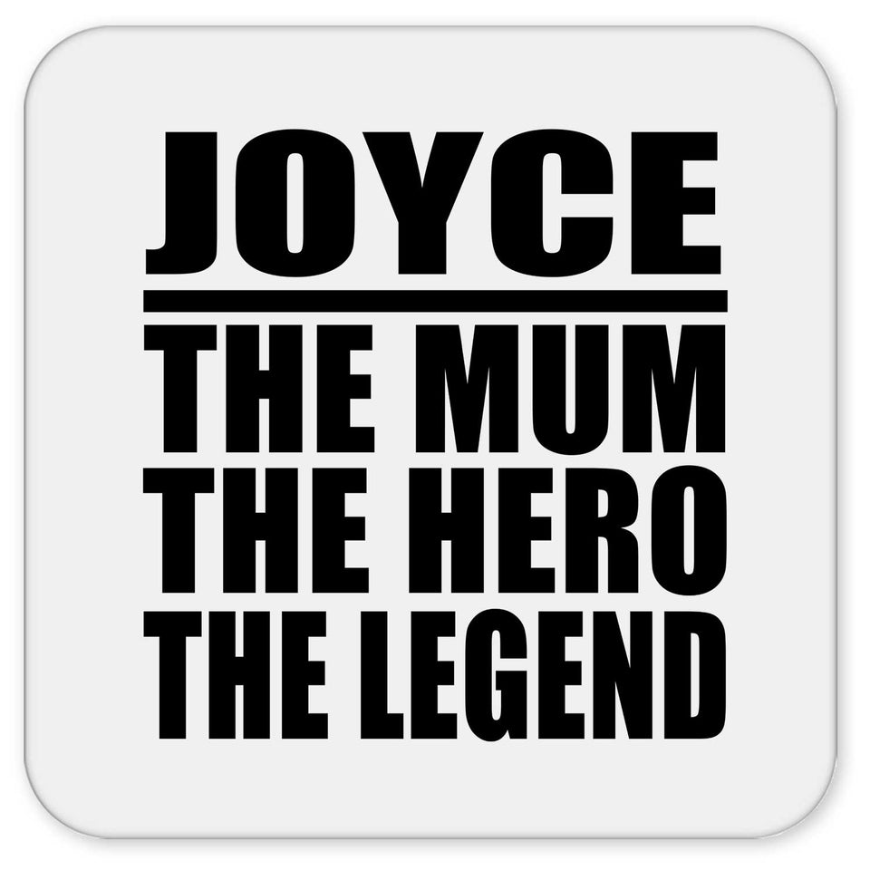 Joyce The Mum The Hero The Legend - Drink Coaster
