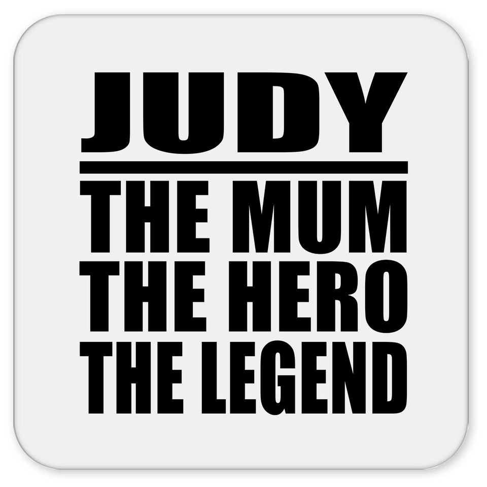 Judy The Mum The Hero The Legend - Drink Coaster