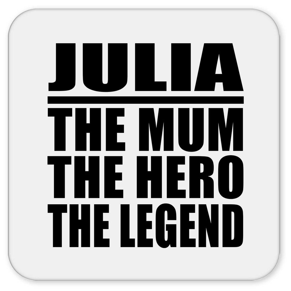 Julia The Mum The Hero The Legend - Drink Coaster