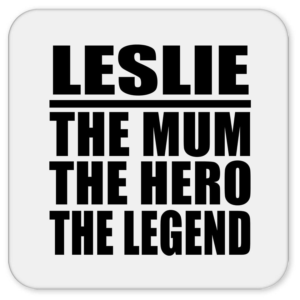 Leslie The Mum The Hero The Legend - Drink Coaster