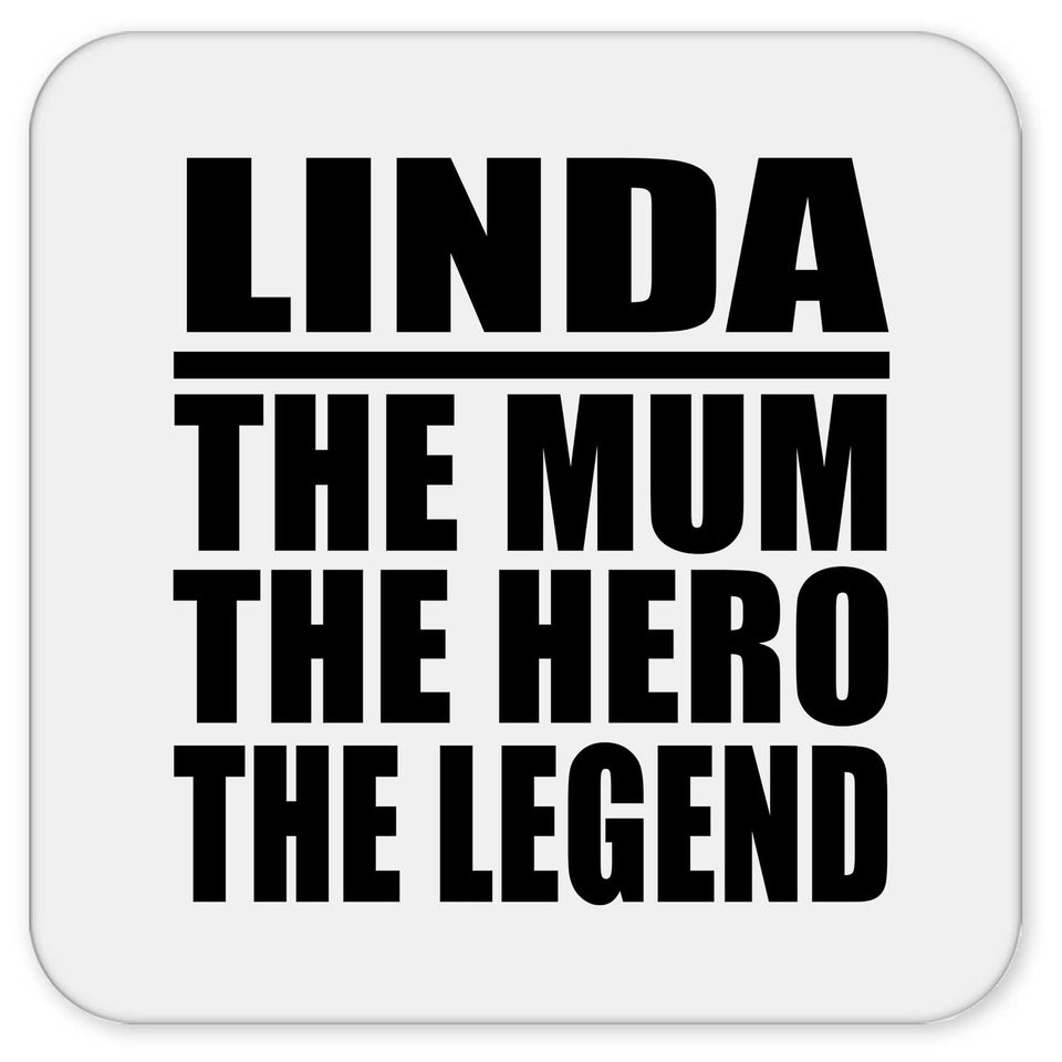 Linda The Mum The Hero The Legend - Drink Coaster