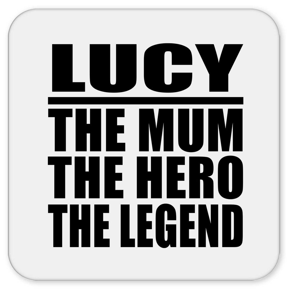 Lucy The Mum The Hero The Legend - Drink Coaster