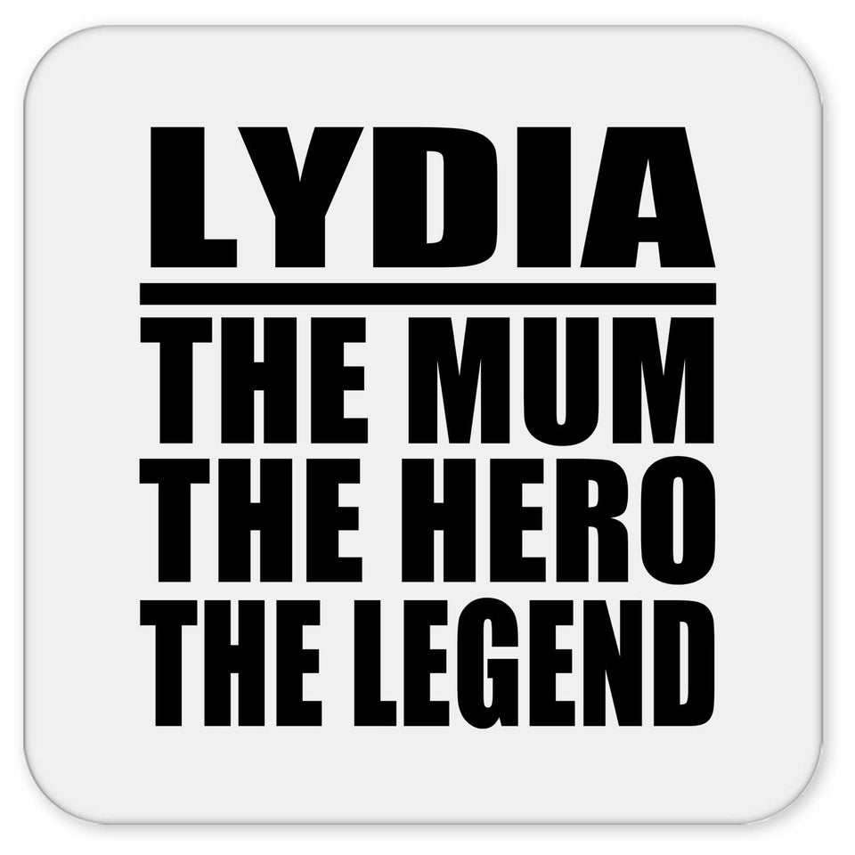 Lydia The Mum The Hero The Legend - Drink Coaster