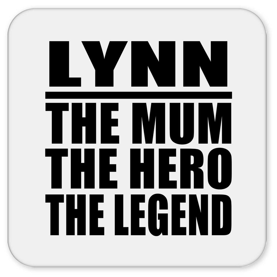 Lynn The Mum The Hero The Legend - Drink Coaster
