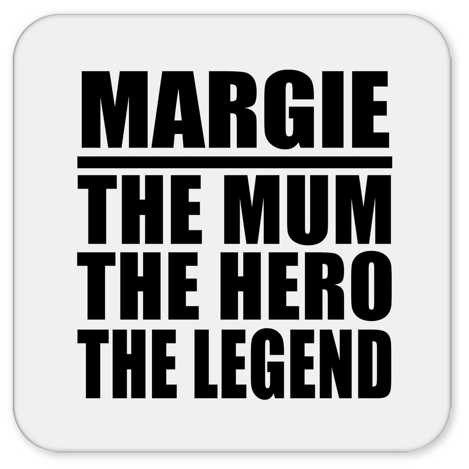 Margie The Mum The Hero The Legend - Drink Coaster