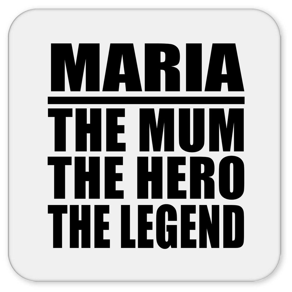 Maria The Mum The Hero The Legend - Drink Coaster