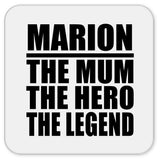 Marion The Mum The Hero The Legend - Drink Coaster