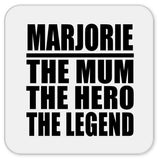 Marjorie The Mum The Hero The Legend - Drink Coaster