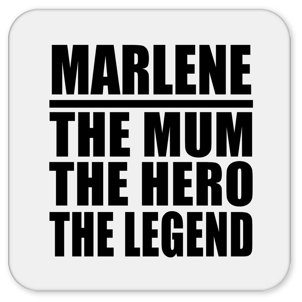 Marlene The Mum The Hero The Legend - Drink Coaster