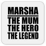 Marsha The Mum The Hero The Legend - Drink Coaster