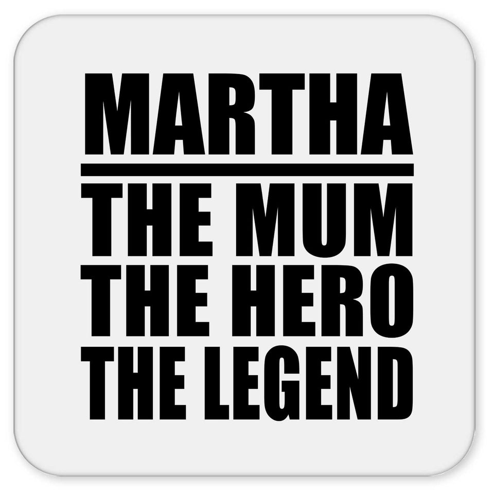 Martha The Mum The Hero The Legend - Drink Coaster