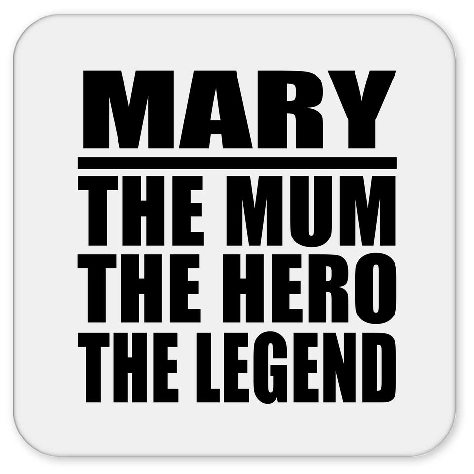 Mary The Mum The Hero The Legend - Drink Coaster