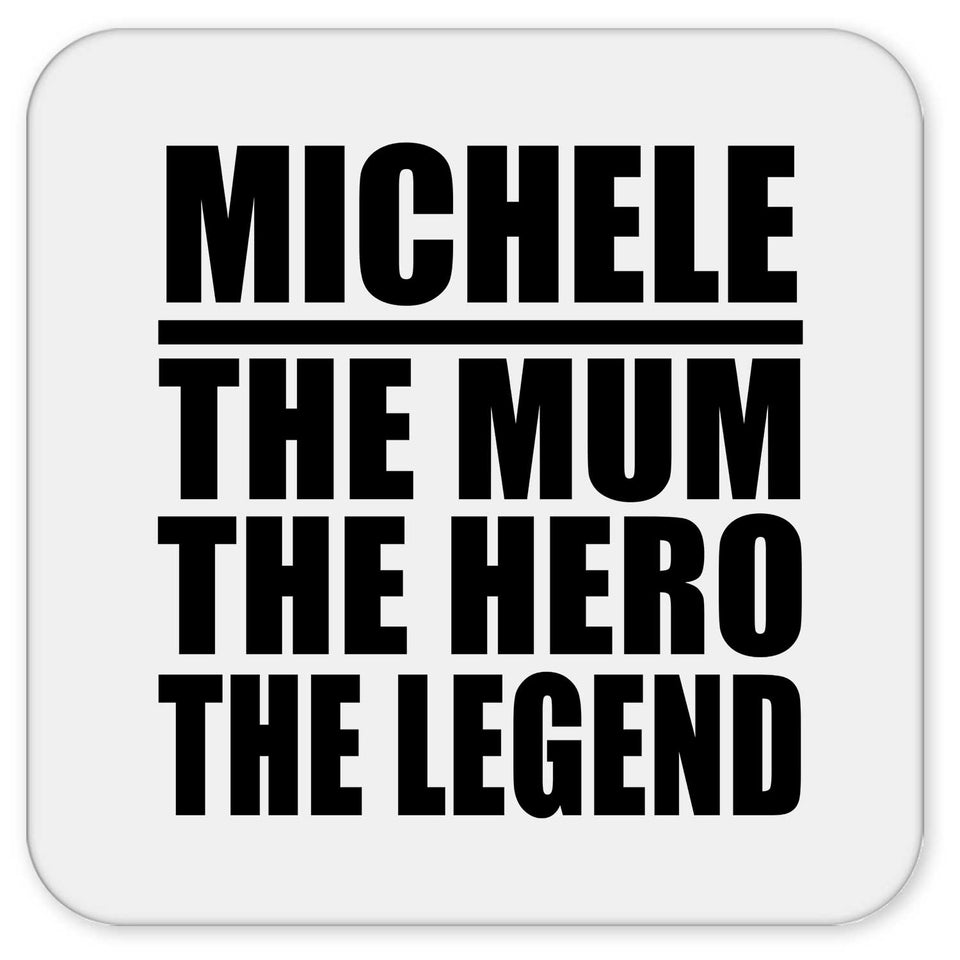 Michele The Mum The Hero The Legend - Drink Coaster