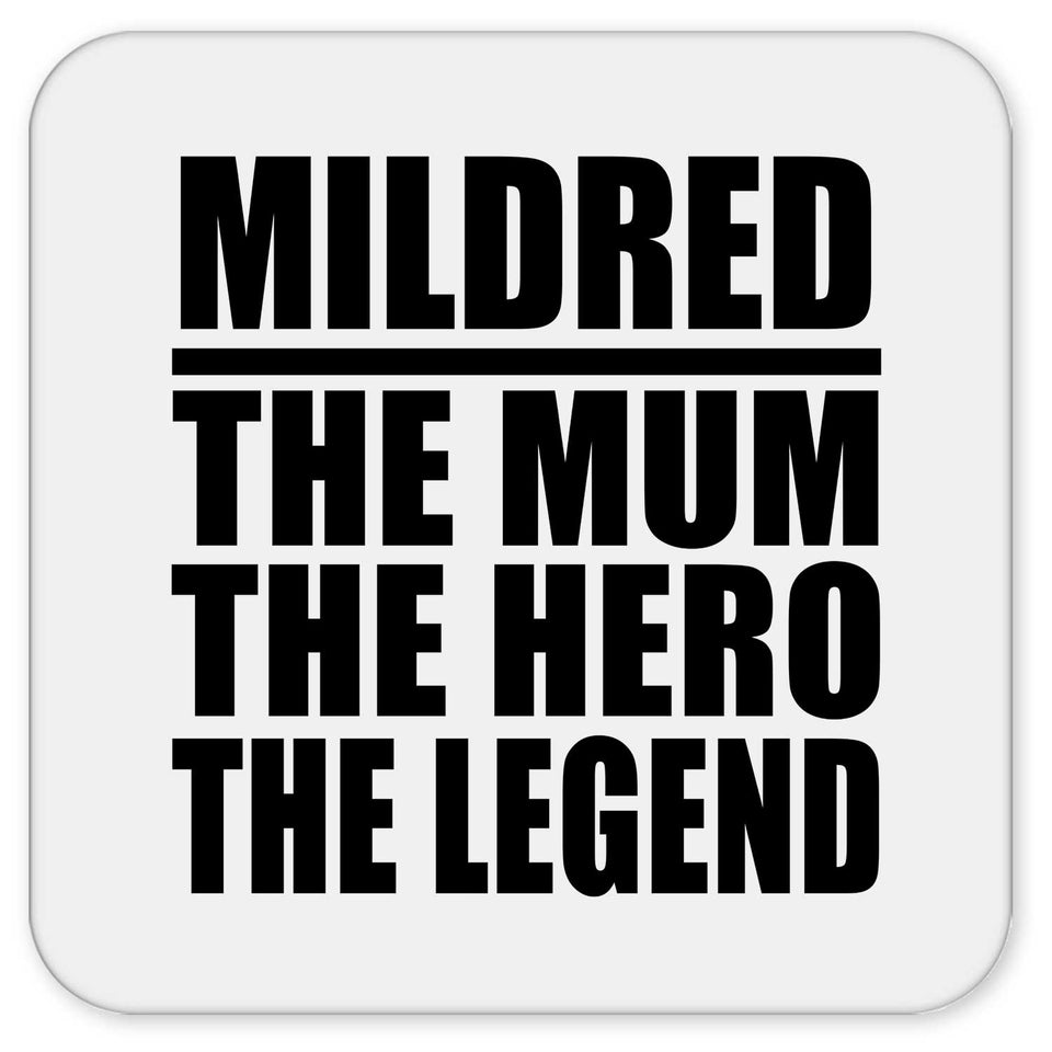 Mildred The Mum The Hero The Legend - Drink Coaster