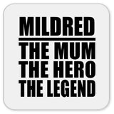 Mildred The Mum The Hero The Legend - Drink Coaster