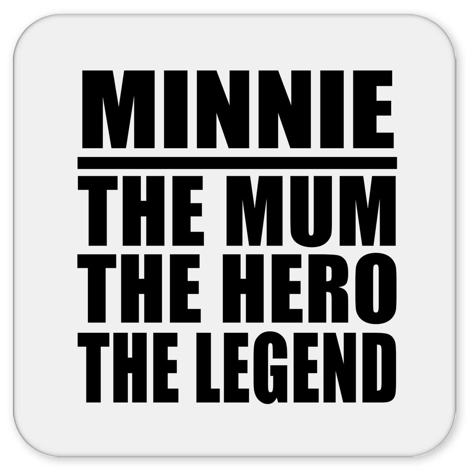 Minnie The Mum The Hero The Legend - Drink Coaster