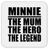 Minnie The Mum The Hero The Legend - Drink Coaster
