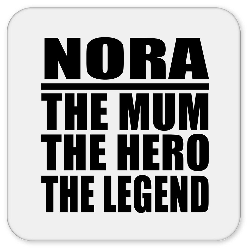 Nora The Mum The Hero The Legend - Drink Coaster