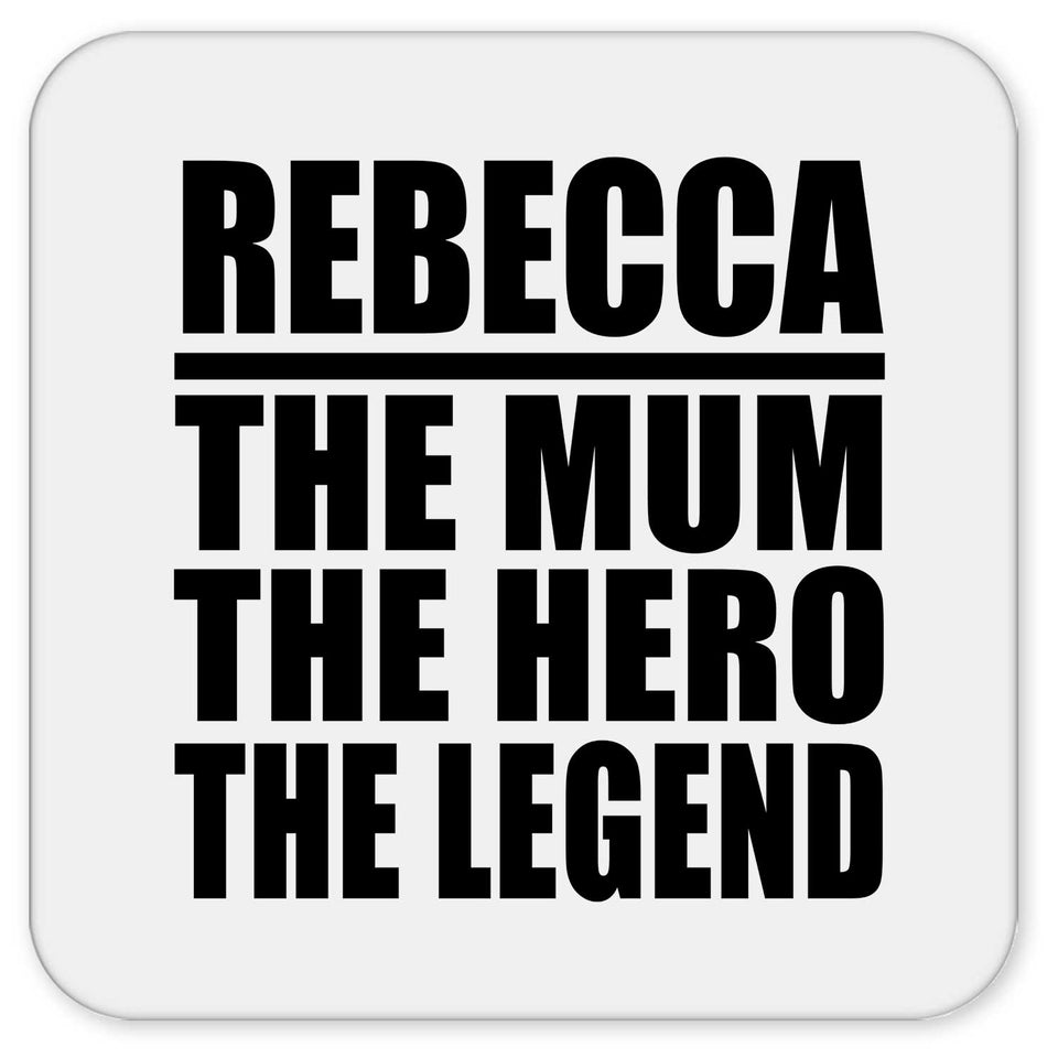 Rebecca The Mum The Hero The Legend - Drink Coaster