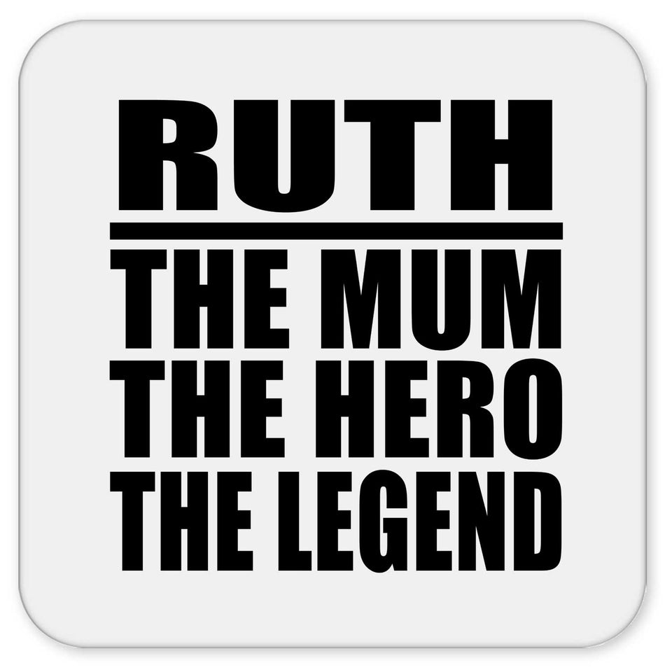 Ruth The Mum The Hero The Legend - Drink Coaster