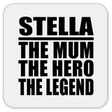 Stella The Mum The Hero The Legend - Drink Coaster