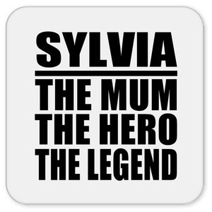Sylvia The Mum The Hero The Legend - Drink Coaster