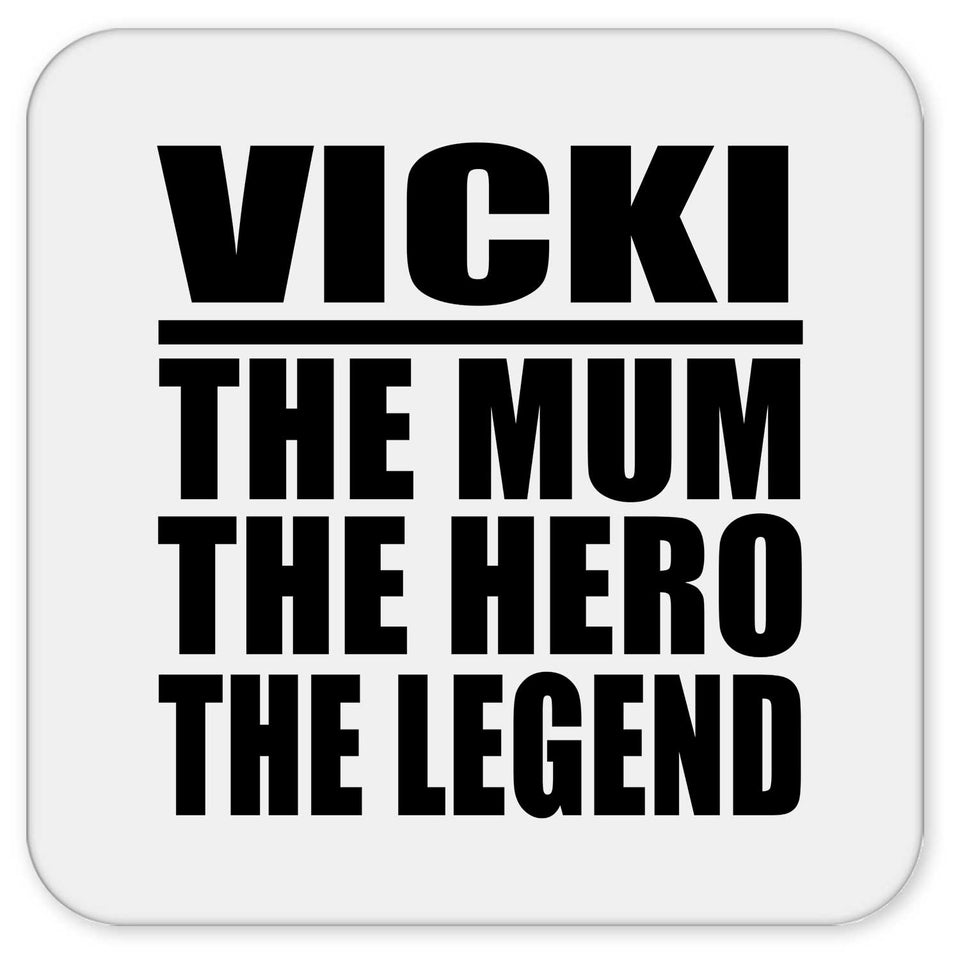 Vicki The Mum The Hero The Legend - Drink Coaster