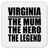 Virginia The Mum The Hero The Legend - Drink Coaster