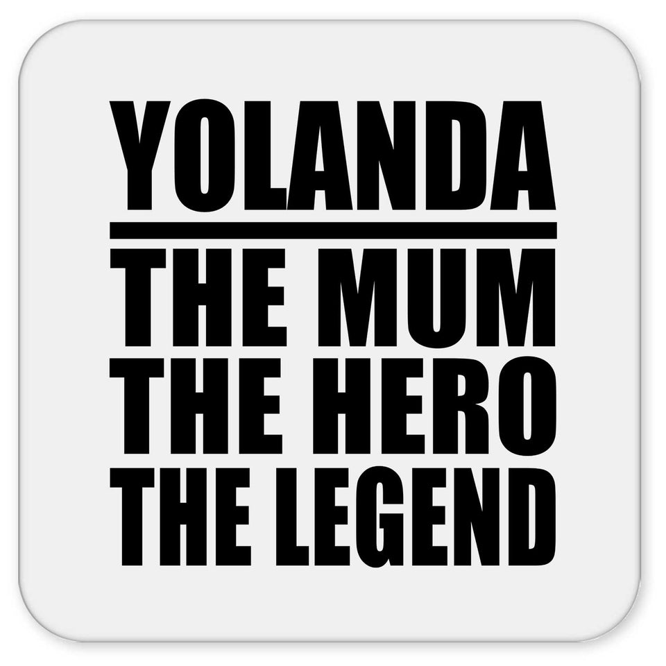 Yolanda The Mum The Hero The Legend - Drink Coaster