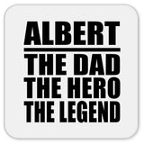 Albert The Dad The Hero The Legend - Drink Coaster