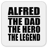 Alfred The Dad The Hero The Legend - Drink Coaster