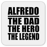 Alfredo The Dad The Hero The Legend - Drink Coaster