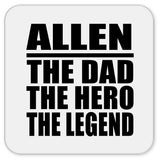 Allen The Dad The Hero The Legend - Drink Coaster