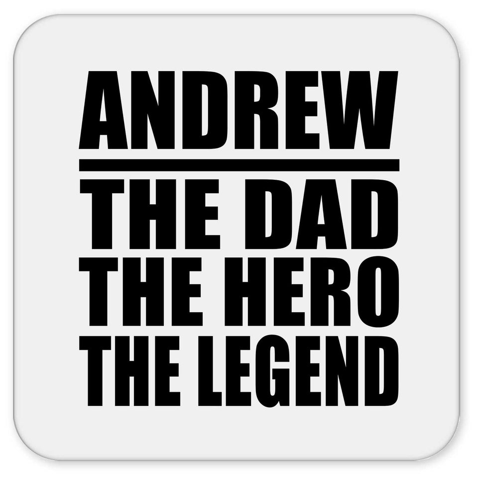 Andrew The Dad The Hero The Legend - Drink Coaster