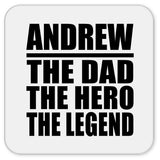Andrew The Dad The Hero The Legend - Drink Coaster