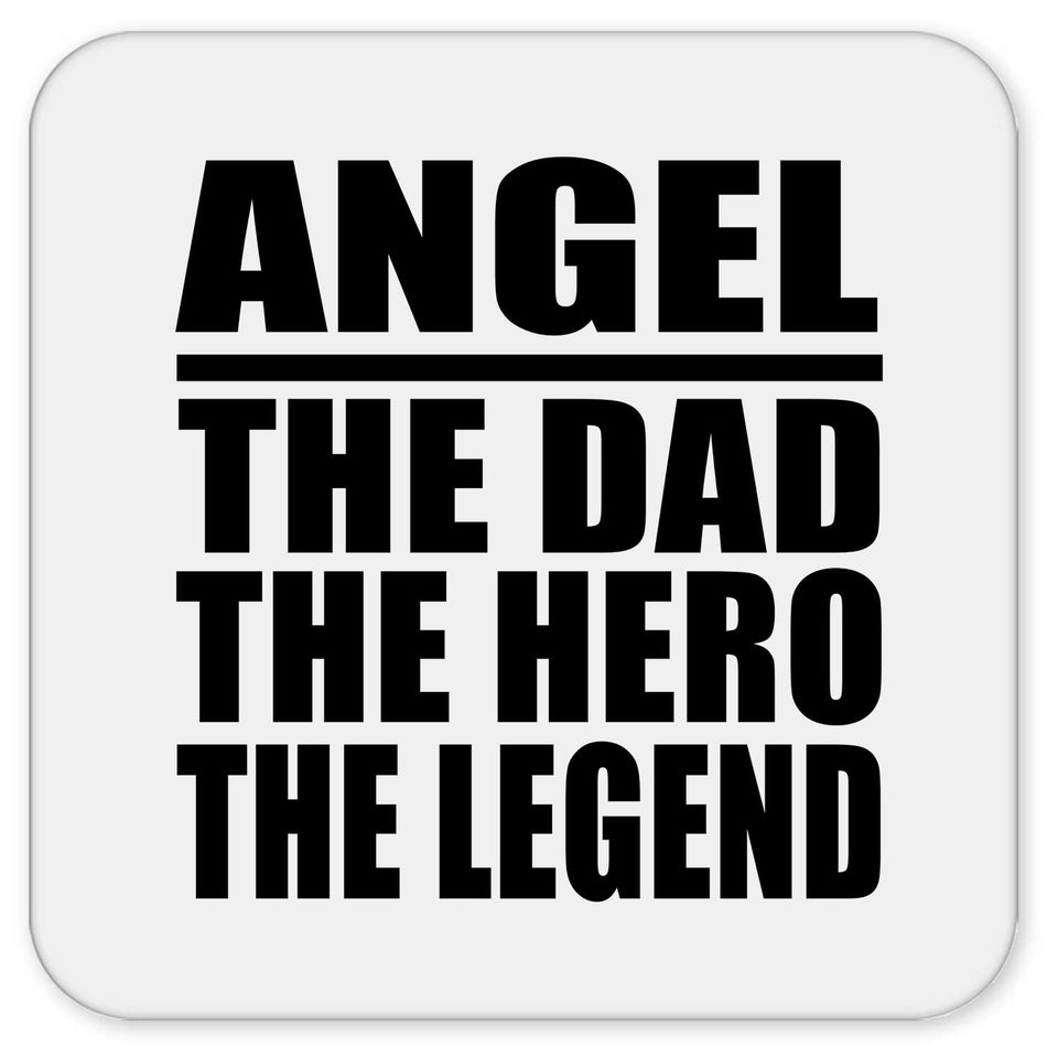 Angel The Dad The Hero The Legend - Drink Coaster