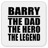 Barry The Dad The Hero The Legend - Drink Coaster