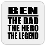 Ben The Dad The Hero The Legend - Drink Coaster