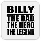 Billy The Dad The Hero The Legend - Drink Coaster