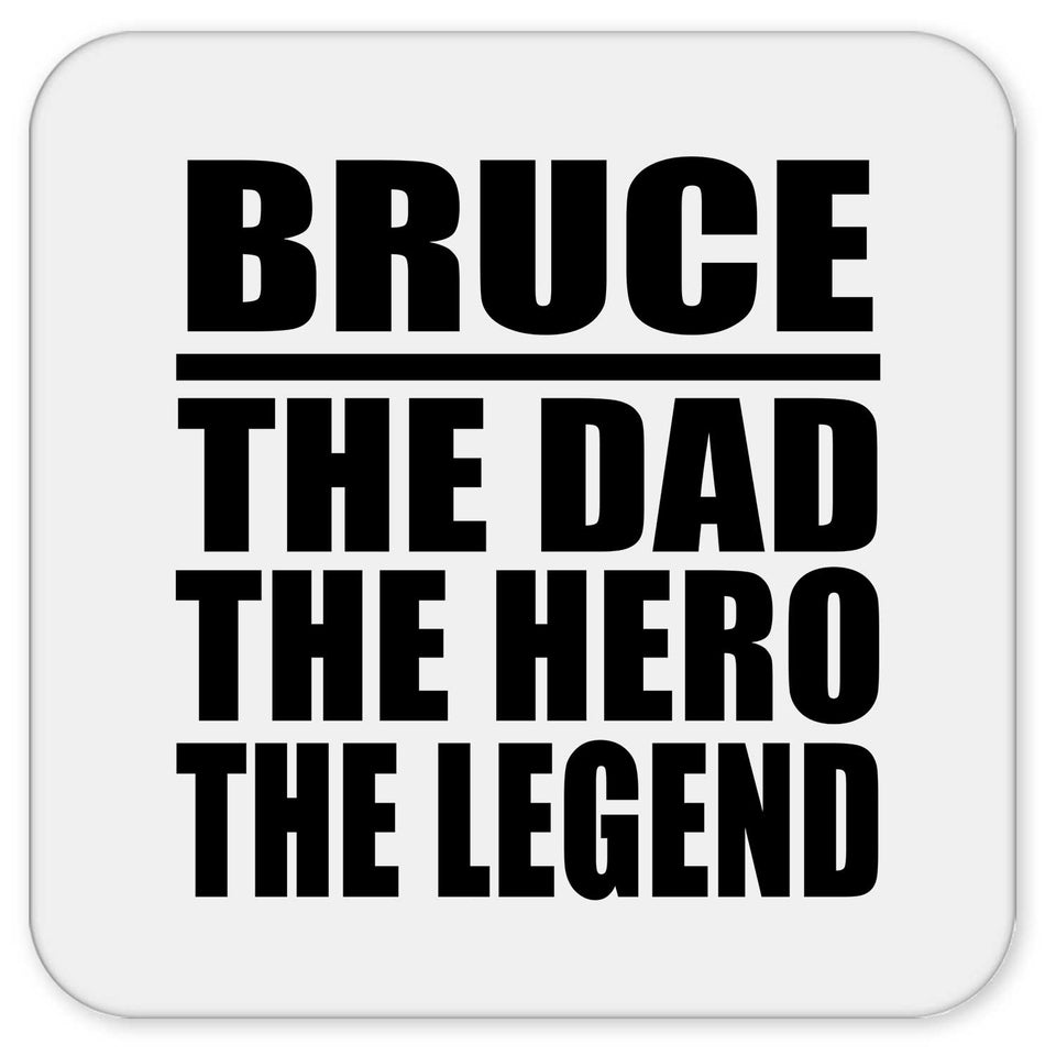 Bruce The Dad The Hero The Legend - Drink Coaster