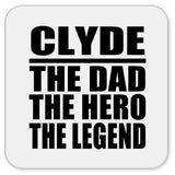 Clyde The Dad The Hero The Legend - Drink Coaster