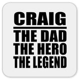 Craig The Dad The Hero The Legend - Drink Coaster