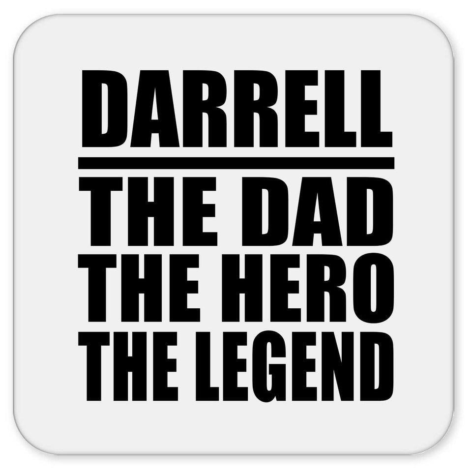 Darrell The Dad The Hero The Legend - Drink Coaster