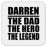 Darren The Dad The Hero The Legend - Drink Coaster